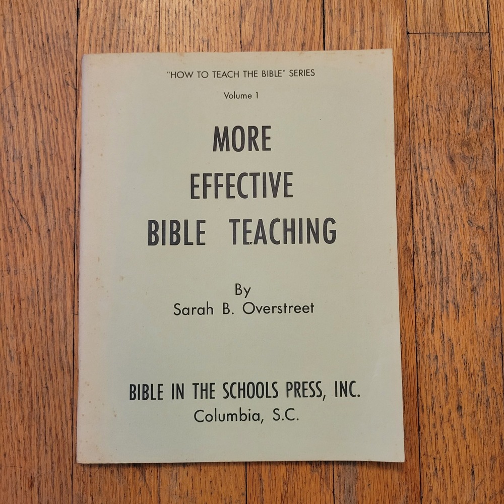 More Effective Bible Teaching 1973 VOLUME 1‎ Sarah B Overstreet Booklet Study